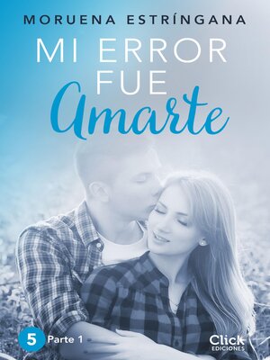 cover image of Mi error fue amarte. Parte I
